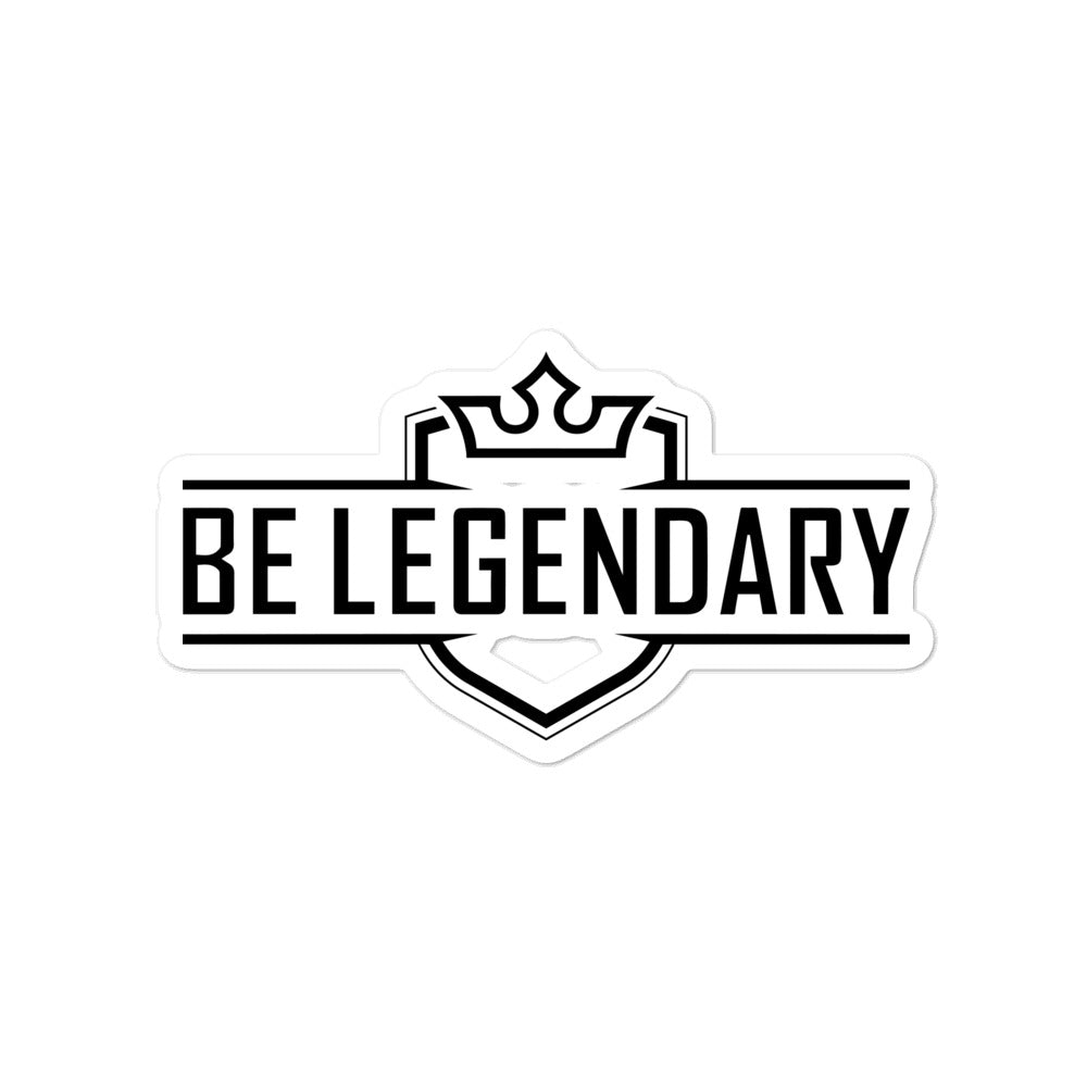 'Be Legendary' Sticker
