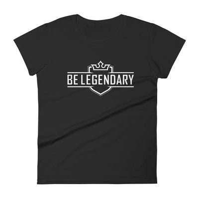 'Be Legendary' Women's Short Sleeve T-shirt